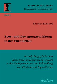 Sport und Bewegungserziehung in der Suchtarbeit (eBook, PDF) - Schwenk, Thomas