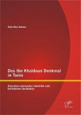 Das Ibn Khaldoun Denkmal in Tunis: Zwischen nationaler Identität und kollektiven Gedenken (eBook, PDF)