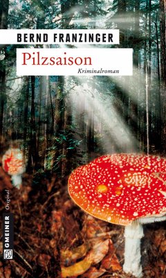 Pilzsaison / Tannenbergs erster Fall (eBook, PDF) - Franzinger, Bernd