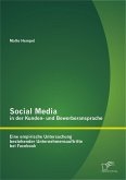 Social Media in der Kunden- und Bewerberansprache: Eine empirische Untersuchung bestehender Unternehmensauftritte bei Facebook (eBook, PDF)