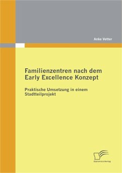 Familienzentren nach dem Early Excellence Konzept (eBook, PDF) - Vetter, Anke