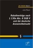 Rabattverträge nach § 130a Abs. 8 SGB V und der deutsche Arzneimittelmarkt (eBook, PDF)