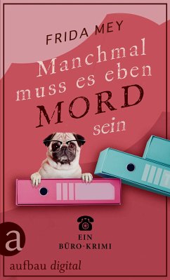 Manchmal muss es eben Mord sein / Elfie Ruhland Bd.1 (eBook, ePUB) - Mey, Frida
