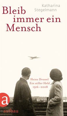 Bleib immer ein Mensch (eBook, ePUB) - Stegelmann, Katharina