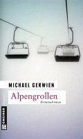 Alpengrollen / Exkommissar Max Raintaler Bd.1 (eBook, PDF) - Gerwien, Michael