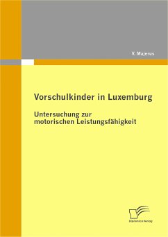 Vorschulkinder in Luxemburg: Untersuchung zur motorischen Leistungsfähigkeit (eBook, PDF) - Majerus, V.