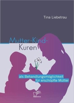 Cover Mutter-Kind-Kuren als Behandlungsmöglichkeit für erschöpfte Mütter (eBook, ePUB)