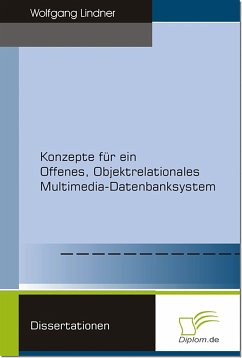 Konzepte für ein Offenes, Objektrelationales Multimedia-Datenbanksystem (eBook, PDF) - Lindner, Wolfgang