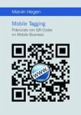 Mobile Tagging: Potenziale von QR-Codes im Mobile Business (eBook, PDF)