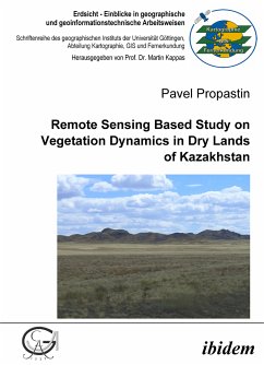 Remote Sensing Based Study on Vegetation Dynamics in Dry Lands of Kazakhstan (eBook, PDF) - Propastin, Pavel; Propastin, Pavel