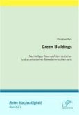 Green Buildings: Nachhaltiges Bauen auf dem deutschen und amerikanischen Gewerbeimmobilienmarkt (eBook, PDF)