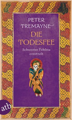 Die Todesfee / Ein Fall für Schwester Fidelma Bd.15 (eBook, ePUB) - Tremayne, Peter