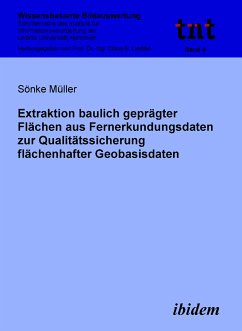 Extraktion baulich geprägter Flächen aus Fernerkundungsdaten zur Qualitätssicherung flächenhafter Geobasisdaten (eBook, PDF) - Müller, Sönke