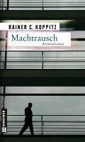Machtrausch (eBook, ePUB) - Koppitz, Rainer C.
