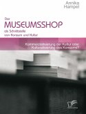 Der Museumsshop als Schnittstelle von Konsum und Kultur (eBook, ePUB)