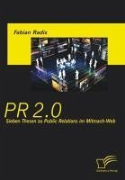 PR 2.0: Sieben Thesen zu Public Relations im Mitmach-Web (eBook, PDF) - Radix, Fabian