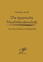Die ägyptische Muslimbruderschaft (eBook, PDF) - Wolff, Christian