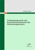 Triebwerksdynamik und Konstruktionselemente des Verbrennungsmotors (eBook, PDF)