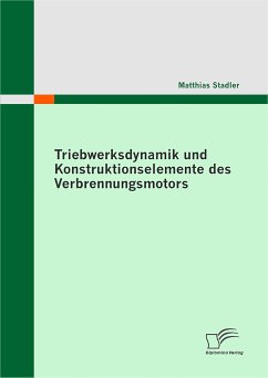 Triebwerksdynamik und Konstruktionselemente des Verbrennungsmotors (eBook, PDF) - Stadler, Matthias