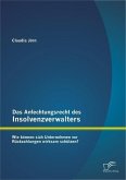 Das Anfechtungsrecht des Insolvenzverwalters - wie können sich Unternehmen vor Rückzahlungen wirksam schützen? (eBook, PDF)