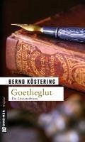 Goetheglut / Goethe-Trilogie Bd.2 (eBook, PDF) - Köstering, Bernd