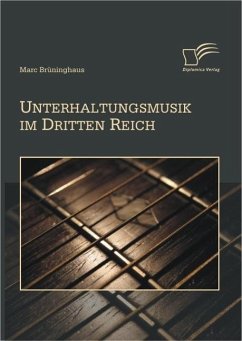Unterhaltungsmusik im Dritten Reich (eBook, ePUB) - Brüninghaus, Marc