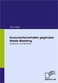Konsumentenverhalten gegenüber Mobile Marketing (eBook, PDF)