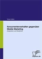 Konsumentenverhalten gegenüber Mobile Marketing (eBook, PDF) - Kizilok, Taner