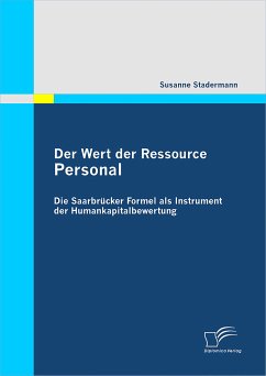 Der Wert der Ressource Personal: Die Saarbrücker Formel als Instrument der Humankapitalbewertung (eBook, PDF) - Stadermann, Susanne