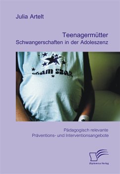 Teenagermütter: Schwangerschaften in der Adoleszenz (eBook, PDF) - Artelt, Julia