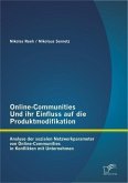 Online-Communities und ihr Einfluss auf die Produktmodifikation: Analyse der sozialen Netzwerkparameter von Online-Communities in Konflikten mit Unternehmen (eBook, PDF)