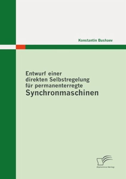 Entwurf einer direkten Selbstregelung für permanenterregte Synchronmaschinen (eBook, ePUB)