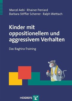 Kinder mit oppositionellem und aggressivem Verhalten (eBook, PDF) - Aebi, Marcel; Perriard, Rhainer; Scherrer, Barbara Stiffler