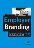 Employer Branding: Strategie für die Steigerung der Arbeitgeberattraktivität in KMU (eBook, PDF)