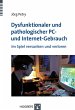 Dysfunktionaler und pathologischer PC-... - Bild 1