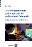 Dysfunktionaler und pathologischer PC- und Internet-Gebrauch (eBook, PDF)