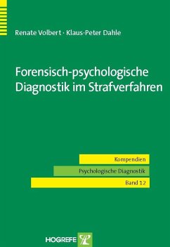 Forensisch-psychologische Diagnostik im Strafverfahren (eBook, PDF) - Dahle, Klaus-Peter; Volbert, Renate