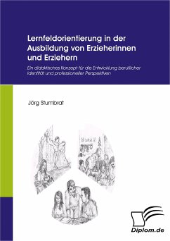 Lernfeldorientierung in der Ausbildung von Erzieherinnen und Erziehern (eBook, PDF) - Stumbrat, Jörg