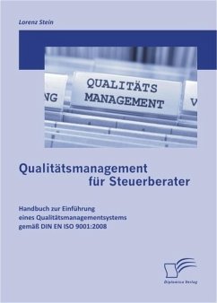 Qualitätsmanagement für Steuerberater: Handbuch zur Einführung eines Qualitätsmanagementsystems gemäß DIN EN ISO 9001:2008 (eBook, ePUB) - Stein, Lorenz