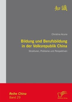 Bildung und Berufsbildung in der Volksrepublik China: Strukturen, Probleme und Perspektiven (eBook, ePUB) - Acuna, Christina