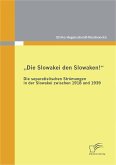 „Die Slowakei den Slowaken!&quote; Die separatistischen Strömungen in der Slowakei zwischen 1918 und 1939 (eBook, PDF)