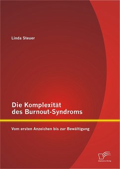 Die Komplexität des Burnout-Syndroms: Vom ersten Anzeichen bis zur Bewältigung (eBook, PDF) - Steuer, Linda