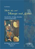 Mehr als 'nur' Manga und Anime: Geschichte, Verlage, Künstler und Fernsehsender. Die Manga- und Animeszene stellt sich vor - Band II (eBook, PDF)