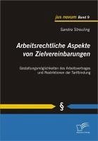 Arbeitsrechtliche Aspekte von Zielvereinbarungen: Gestaltungsmöglichkeiten des Arbeitsvertrages und Restriktionen der Tarifbindung (eBook, PDF) - Streuling, Sandra