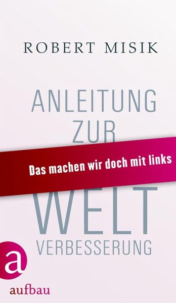 Anleitung zur Weltverbesserung (eBook, ePUB)