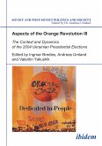 Aspects of the Orange Revolution III. The Context and Dynamics of the 2004 Ukrainian Presidential Elections (eBook, PDF)