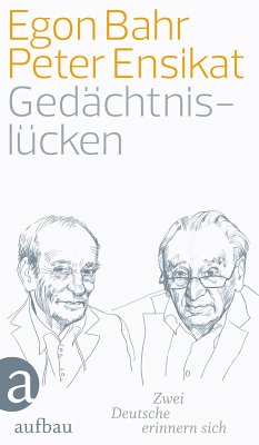 Gedächtnislücken (eBook, ePUB) - Ensikat, Peter; Bahr, Egon