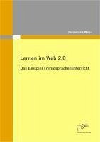 Lernen im Web 2.0: das Beispiel Fremdsprachenunterricht (eBook, PDF) - Weiss, Heidemarie