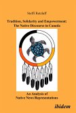 Tradition, Solidarity and Empowerment: The Native Discourse in Canada (eBook, PDF)