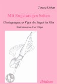 Mit Engelsaugen Sehen - Überlegungen zur Figur des Engels im Film (eBook, PDF)